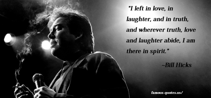 bill-hicks-quotes-i-left-in-love